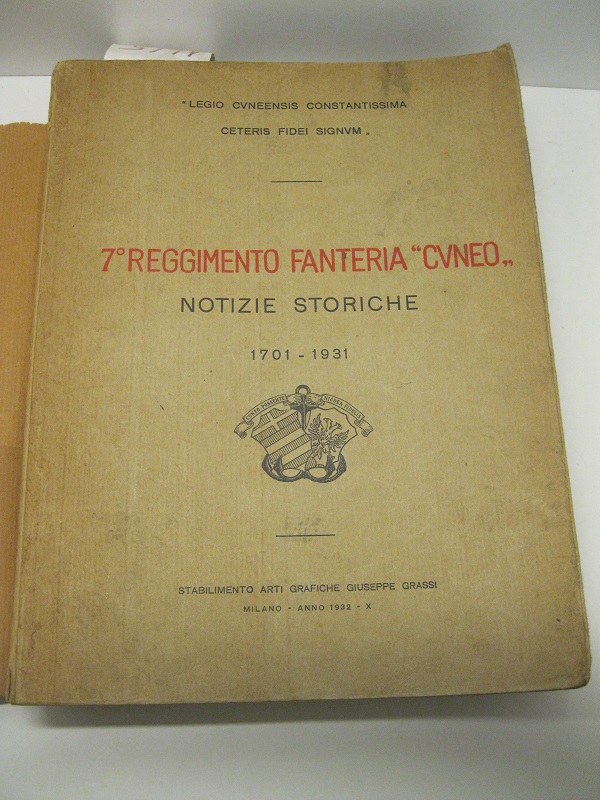 7° Reggimento fanteria Cuneo . Notizie storiche. 1701 - 1931.